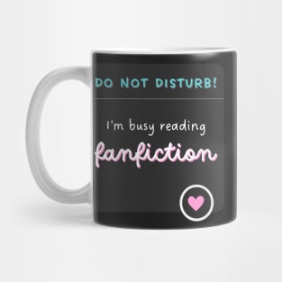 Do not disturb, busy ready fanfiction Mug